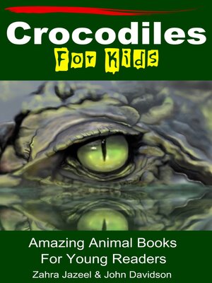 cover image of Crocodiles For Kids Amazing Animal Books For Young Readers